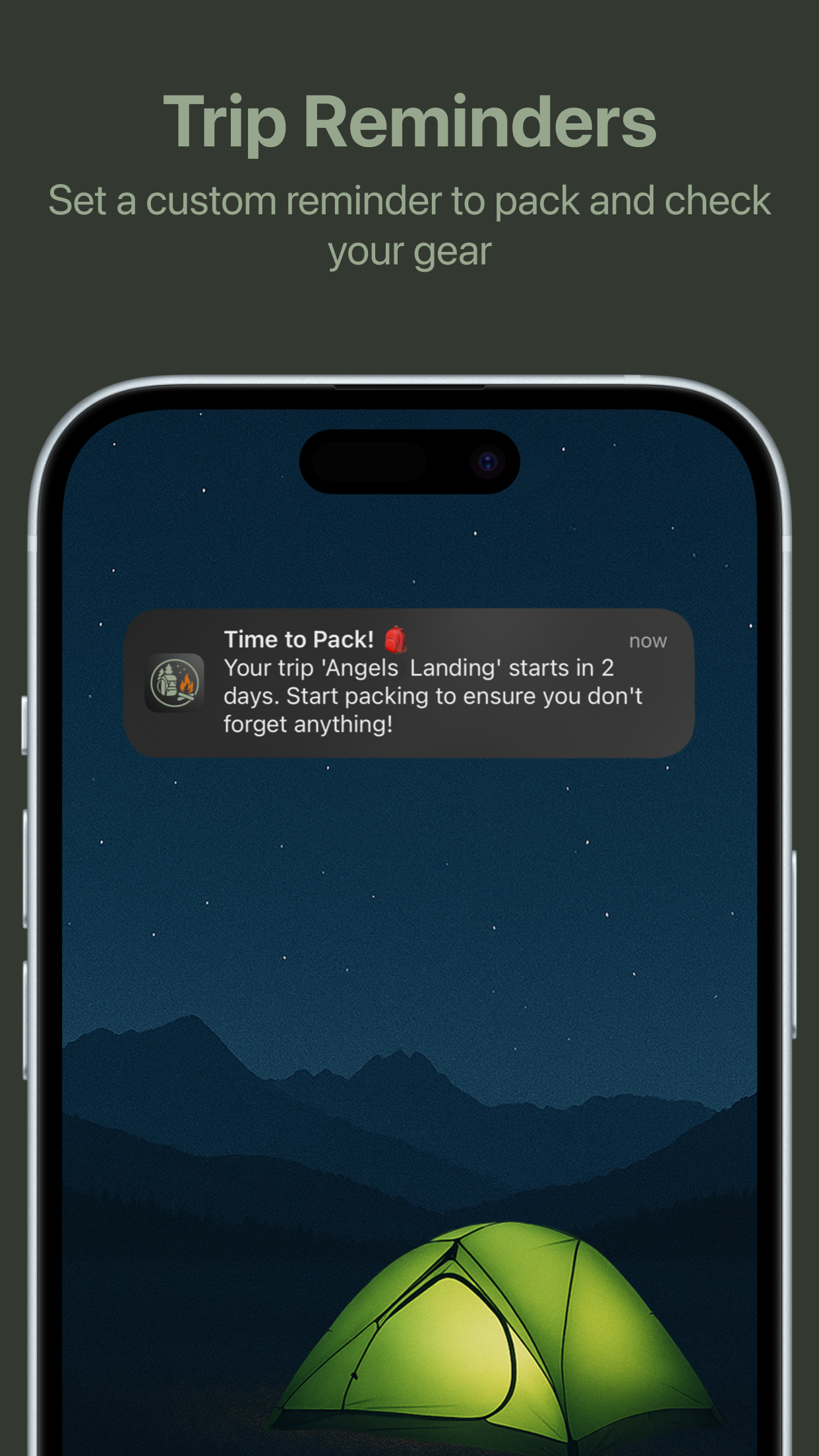 Set a custom reminder to pack and check your gear.